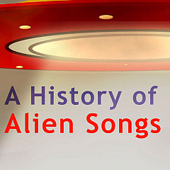 The Truth Is Out There: A History of Alien Songs